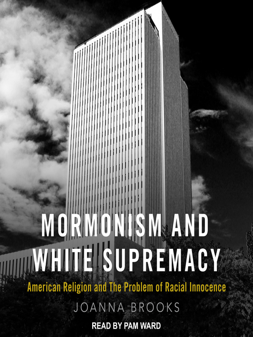 Title details for Mormonism and White Supremacy by Joanna Brooks - Wait list